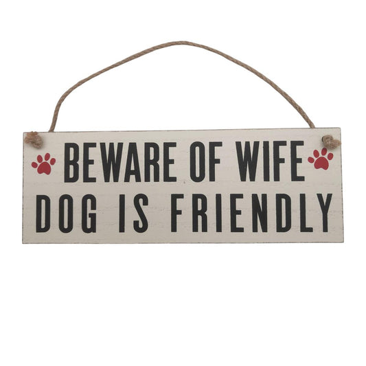 Country Garden MDF Beware Of The Wife Dog Is Friendly Wall Sign 11x0.2x3.9 Label